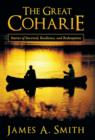 The Great Coharie : Stories of Survival, Resilience, and Redemption - Book