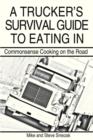 A Trucker's Survival Guide to Eating in : Commonsense Cooking on the Road - Book
