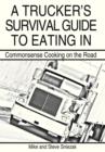 A Trucker's Survival Guide to Eating in : Commonsense Cooking on the Road - Book