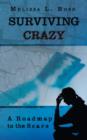 Surviving Crazy : A Roadmap to the Scars - Book