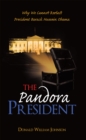 The Pandora President : Why We Cannot Reelect President Barack Hussein Obama - eBook