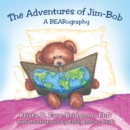 The Adventures of Jim-Bob : A BEARography - eBook