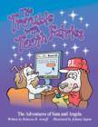 The Trouble with Tooth Fairies : The Adventures of Sam and Angela - Book