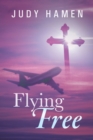 Flying Free : My Life and Other Unfinished Business - eBook