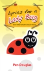 Lyrics for a Lady Bug : And Other Small-Creature Verse - eBook
