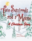 Two Squirrels and a Mouse : A Christmas Story - eBook