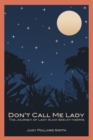 Don'T Call Me Lady : The Journey of Lady Alice Seeley Harris - eBook