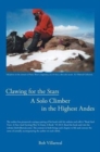 Clawing for the Stars : A Solo Climber in the Highest Andes - Book