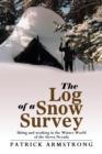 The Log of a Snow Survey : Skiing and Working in the Winter World of the Sierra Nevada - eBook