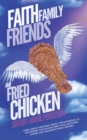 Faith, Family, Friends, and Fried Chicken - eBook