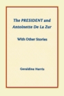 The President and Antoinette De La Zur with Other Stories - eBook