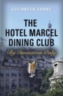 The Hotel Marcel Dining Club : By Invitation Only - Book
