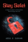 Stay Safe! : A Basic Guide to Information Technology Security - Book