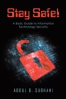 Stay Safe! : A Basic Guide to Information Technology Security - eBook