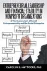 Entrepreneurial Leadership and Financial Stability in Nonprofit Organizations : A New Assessment of Social Entrepreneurship and the Social Enterprise - Book