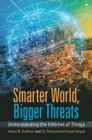 Smarter World, Bigger Threats : Understanding the Internet of Things - eBook