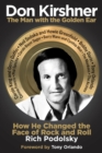 Don Kirshner : The Man with the Golden Ear: How He Changed the Face of Rock and Roll - Book