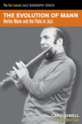 The Evolution of Mann : Herbie Mann and the Flute in Jazz - Book