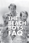 The Beach Boys FAQ : All That's Left to Know About America's Band - eBook