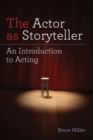 Actor as Storyteller : An Introduction to Acting - eBook