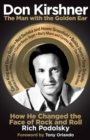 Don Kirshner : The Man with the Golden Ear: How He Changed the Face of Rock and Roll - eBook