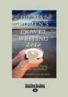 The Best Womens Travel Writing 2010 : True Stories from Around the World - Book