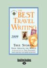 The Best Travel Writing 2009 : True Stories from Around the World - Book