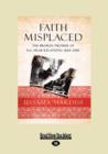Faith Misplaced : The Broken Promise of U.S.-Arab Relations: 18202001 - Book