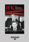 JFK - an American Coup D'etat : The Truth Behind the Kennedy Assassination - Book