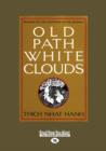 Old Path White Clouds : Walking in the Footsteps of the Buddha - Book