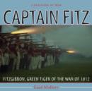 Captain Fitz : FitzGibbon, Green Tiger of the War of 1812 - eBook