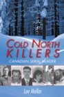 Cold North Killers : Canadian Serial Murder - Book