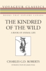 The Kindred of the Wild : A Book of Animal Life - Book