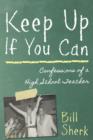 Keep Up If You Can : Confessions of a High School Teacher - eBook