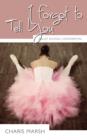 I Forgot to Tell You : Ballet School Confidential - eBook