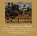 Alligators of the North : The Story of the West & Peachey Steam Warping Tugs - eBook