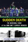 Sudden Death : The Incredible Saga of the 1986 Swift Current Broncos - eBook