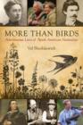 More Than Birds : Adventurous Lives of North American Naturalists - eBook
