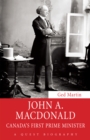 John A. Macdonald : Canada's First Prime Minister - Book