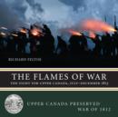 The Flames of War : The Fight for Upper Canada, July-December 1813 - eBook