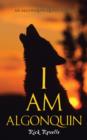 I Am Algonquin : An Algonquin Quest Novel - eBook