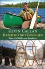 Dazed but Not Confused : Tales of a Wilderness Wanderer - eBook