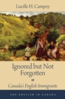 Ignored but Not Forgotten : Canada's English Immigrants - Book
