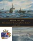 Citizen Sailors : Chronicles of Canada's Naval Reserve, 1910-2010 - eBook