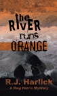 The River Runs Orange : A Meg Harris Mystery - eBook