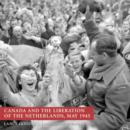 Canada and the Liberation of the Netherlands, May 1945 - eBook