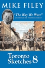 Toronto Sketches 8 : The Way We Were - eBook