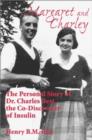 Margaret and Charley : The Personal Story of Dr. Charles Best, the Co-Discoverer of Insulin - eBook