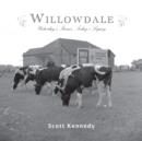 Willowdale : Yesterday's Farms, Today's Legacy - eBook