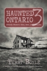 Haunted Ontario 3 : Ghostly Historic Sites, Inns, and Miracles - Book